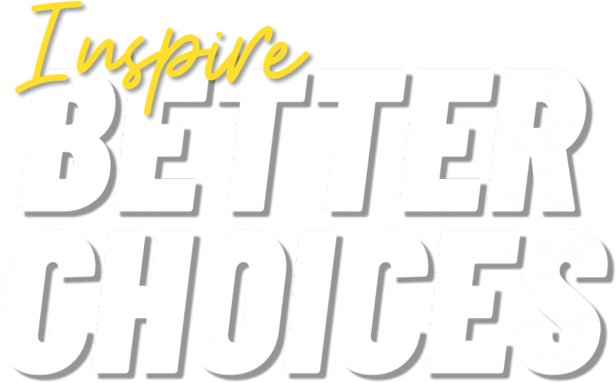 Inspire Better Choices text